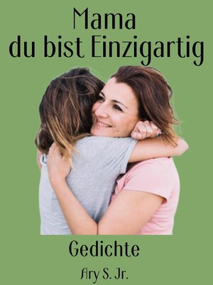 cover image of Mama, du bist Einzigartig Gedichte